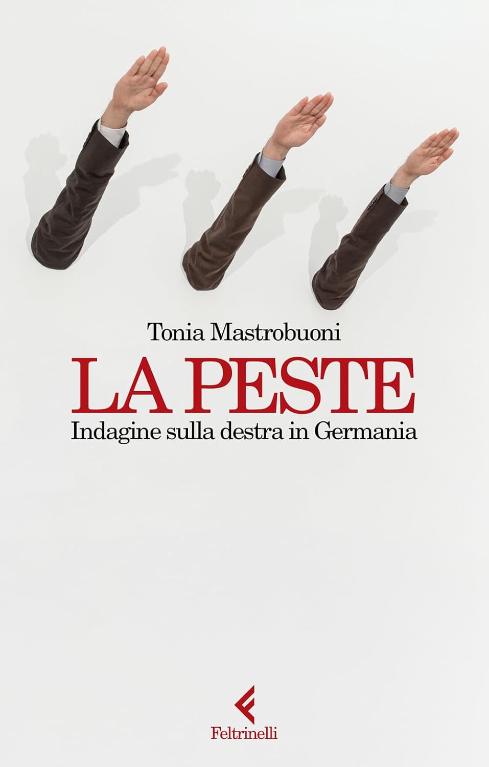 La peste. Indagine sulla destra in Germania